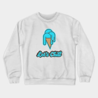 Let's Chill Ice Cream Pun Crewneck Sweatshirt